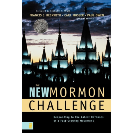 The New Mormon Challenge: Responding to the Latest Defenses of a Fast-Growing Movement