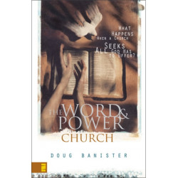 The Word and Power Church: What Happens When a Church Seeks All God Has to Offer?