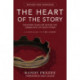 The Heart of the Story: Discover Your Life Within the Grand Epic of God’s Story