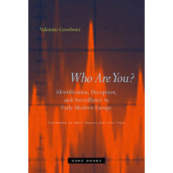 Who Are You?: Identification, Deception, and Surveillance in Early Modern Europe