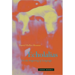 Echolalias: On the Forgetting of Language