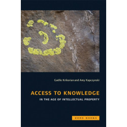 Access to Knowledge in the Age of Intellectual Property