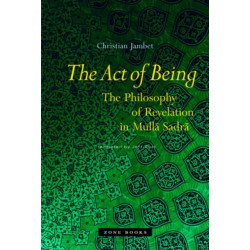 The Act of Being: The Philosophy of Revelation in Mulla Sadra