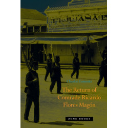 The Return of Comrade Ricardo Flores Magon