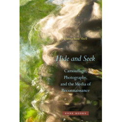 Hide and Seek: Camouflage, Photography, and the Media of Reconnaissance