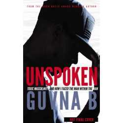 Unspoken: Toxic Masculinity and How I Faced the Man Within the Man