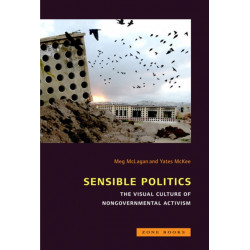 Sensible Politics: The Visual Culture of Nongovernmental Activism