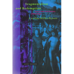 Fragmentation and Redemption: Essays on Gender and the Human Body in Medieval Religion