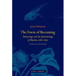 The Form of Becoming: Embryology and the Epistemology of Rhythm, 1760–1830