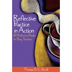 Reflective Practice in Action: 80 Reflection Breaks for Busy Teachers