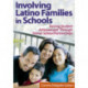 Involving Latino Families in Schools: Raising Student Achievement Through Home-School Partnerships