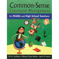 Common-Sense Classroom Management for Middle and High School Teachers