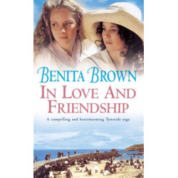 In Love and Friendship: An enchanting saga of youth, heartache and friendship