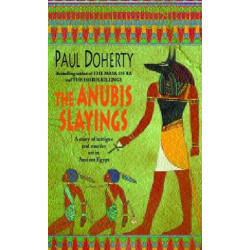 The Anubis Slayings (Amerotke Mysteries, Book 3): Murder, mystery and intrigue in Ancient Egypt