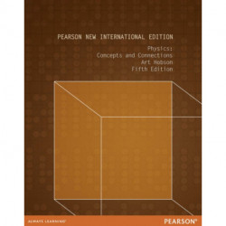 Physics: Concepts and Connections: Pearson New International Edition