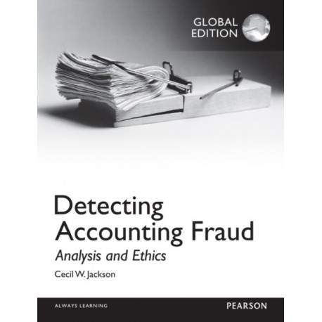 Detecting Accounting Fraud: Analysis and Ethics, Global Edition