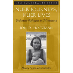 Nuer Journeys, Nuer Lives: Sudanese Refugees in Minnesota