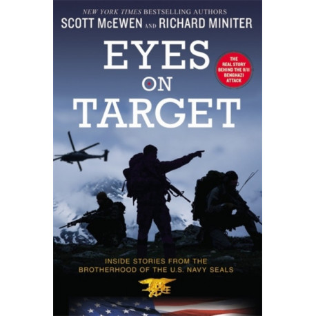 Eyes on Target: Inside Stories from the Brotherhood of the U.S. Navy SEALs