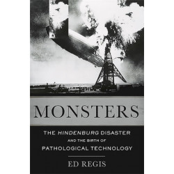 Monsters: The Hindenburg Disaster and the Birth of Pathological Technology