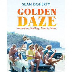 Golden Daze: The best years of Australian surfing