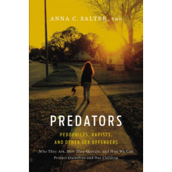 Predators: Pedophiles, Rapists, And Other Sex Offenders