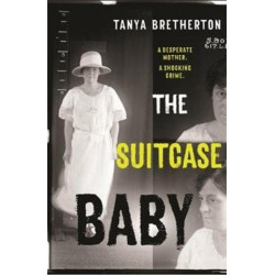 The Suitcase Baby: The heartbreaking true story of a shocking crime in 1920s Sydney