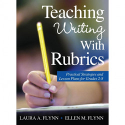 Teaching Writing With Rubrics: Practical Strategies and Lesson Plans for Grades 2-8