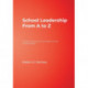 School Leadership From A to Z: Practical Lessons from Successful Schools and Businesses