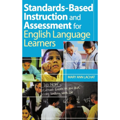 Standards-Based Instruction and Assessment for English Language Learners