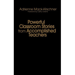 Powerful Classroom Stories from Accomplished Teachers