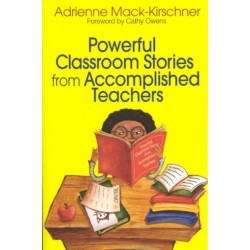 Powerful Classroom Stories from Accomplished Teachers