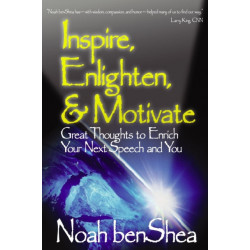 Inspire, Enlighten, & Motivate: Great Thoughts to Enrich Your Next Speech and You