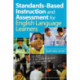 Standards-Based Instruction and Assessment for English Language Learners