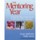 The Mentoring Year: A Step-by-Step Program for Professional Development