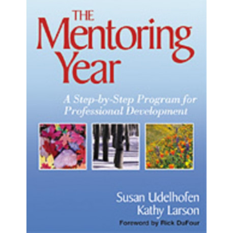The Mentoring Year: A Step-by-Step Program for Professional Development