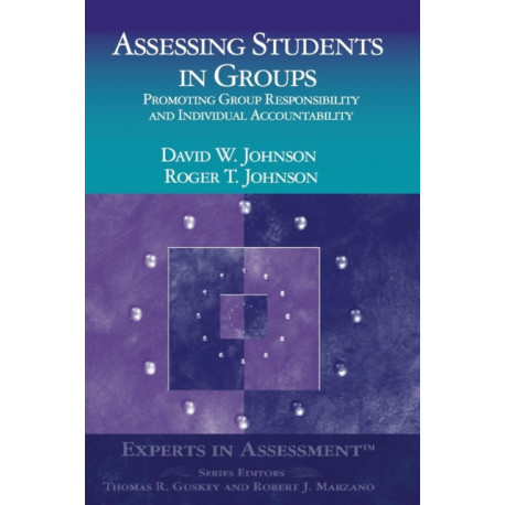 Assessing Students in Groups: Promoting Group Responsibility and Individual Accountability