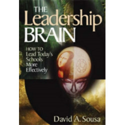 The Leadership Brain: How to Lead Today's Schools More Effectively