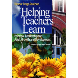 Helping Teachers Learn: Principal Leadership for Adult Growth and Development