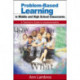 Problem-Based Learning in Middle and High School Classrooms: A Teacher's Guide to Implementation