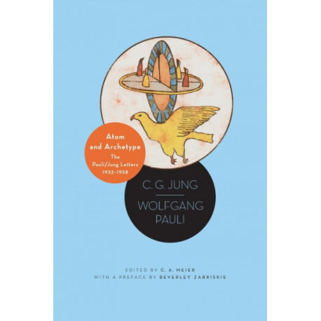 Atom and Archetype: The Pauli/Jung Letters, 1932-1958