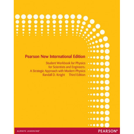 Student Workbook for Physics for Scientists and Engineers: A Strategic Approach with Modern Physics: Pearson New International Edition