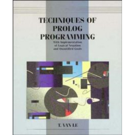 Techniques of Prolog Programming with Implementation of Logical Negation and Quantified Goals