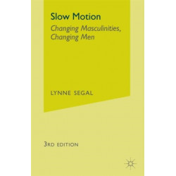 Slow Motion: Changing Masculinities, Changing Men