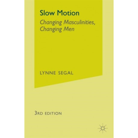 Slow Motion: Changing Masculinities, Changing Men