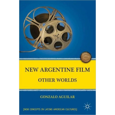 New Argentine Film: Other Worlds