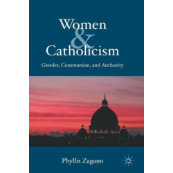 Women & Catholicism: Gender, Communion, and Authority