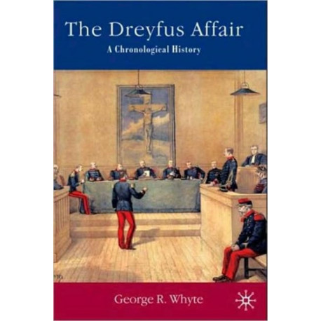 The Dreyfus Affair: A Chronological History