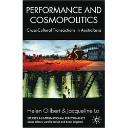 Performance and Cosmopolitics: Cross-Cultural Transactions in Australasia