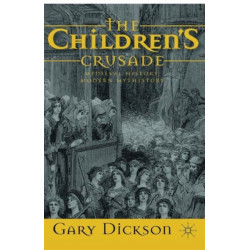 The Children's Crusade: Medieval History, Modern Mythistory