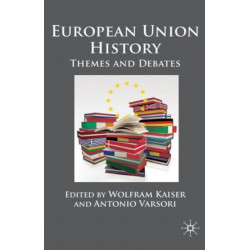 European Union History: Themes and Debates